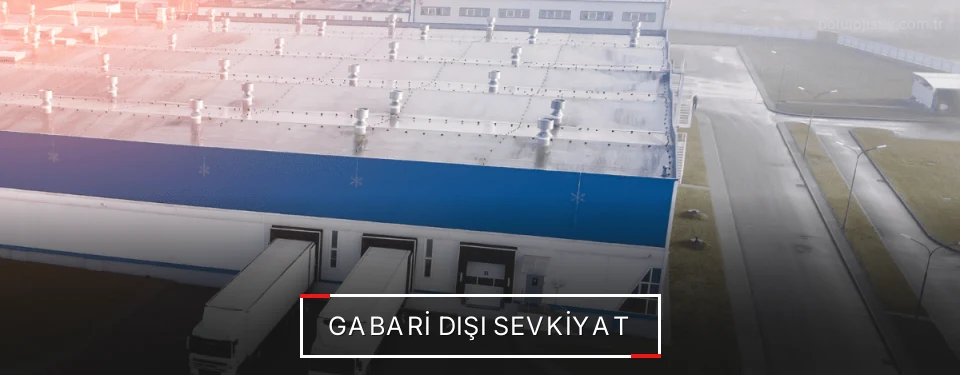 Bolu Gabari Dışı Lojistik Firmaları