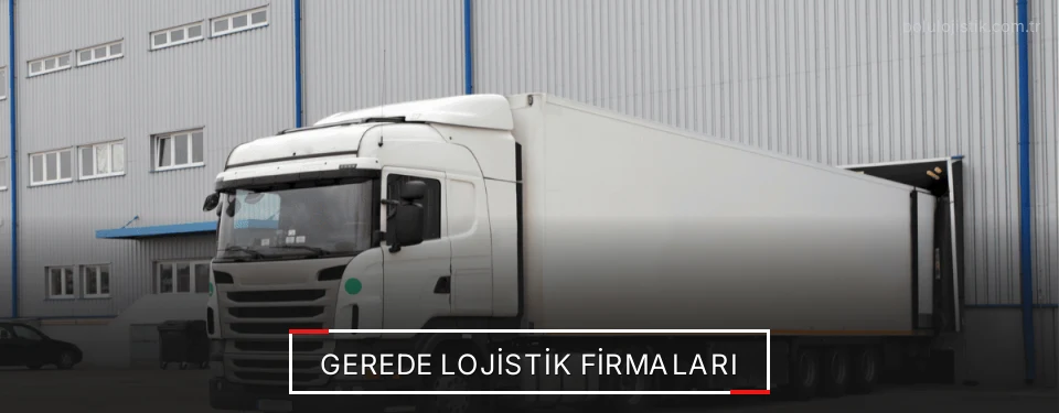 Gerede Lojistik Taşımacılık