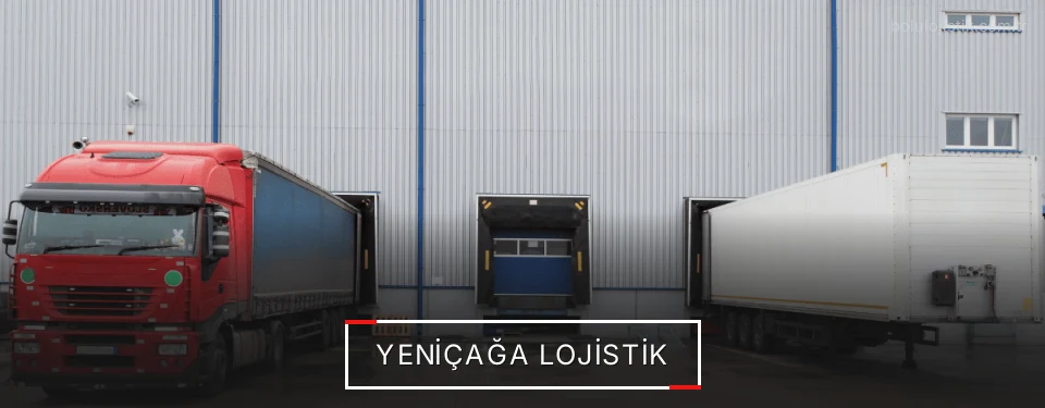 Yeniçağa Lojistik Kargo