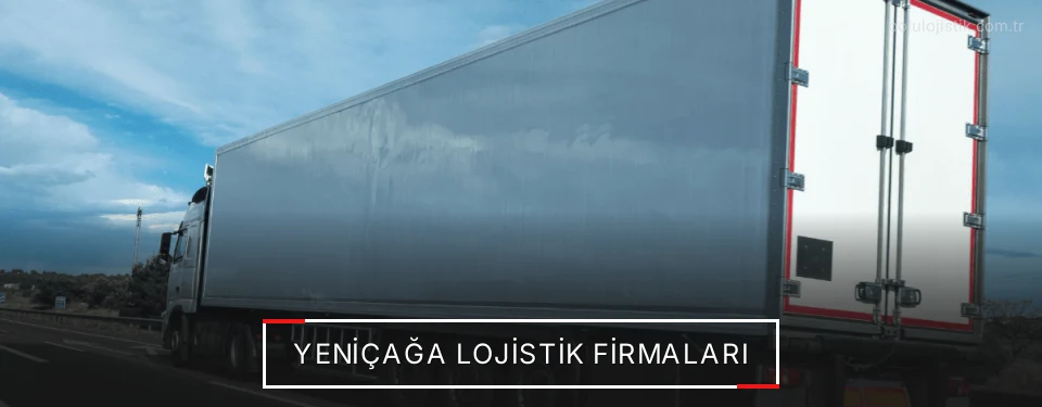 Yeniçağa Lojistik Taşımacılık